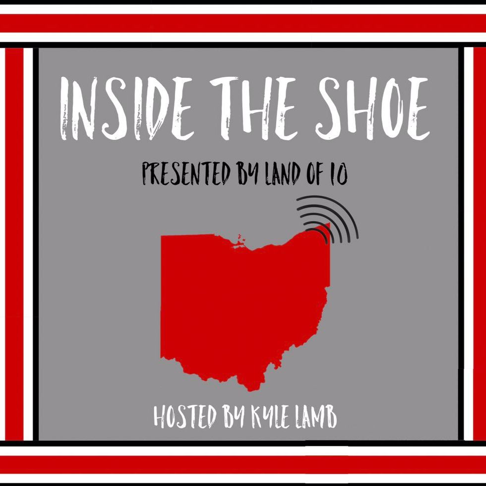 Land of 10 Inside The Shoe Ohio State Podcast