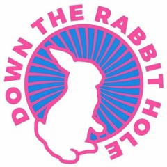 Down the Rabbit Hole Podcast