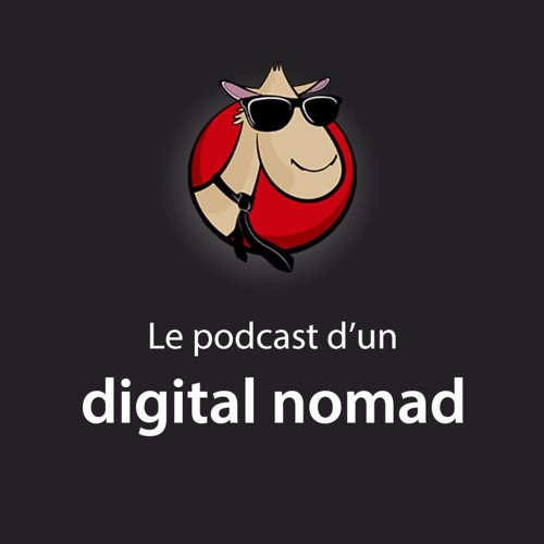 Le podcast d'un digital nomad’s avatar