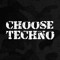 Choose Techno