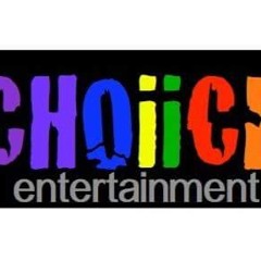 Choiices Entertainment