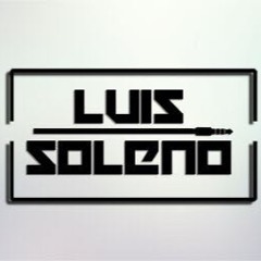 LUIS SOLENO DJ