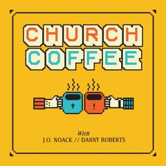 Church Coffee Podcast