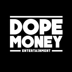 DOPE MONEY Ent.