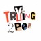 Trying2Pop