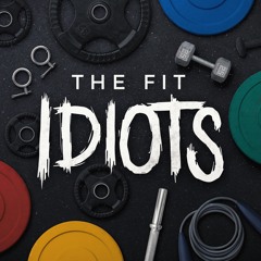 The Fit Idiots
