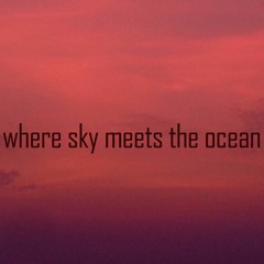 Where Sky Meets The Ocean