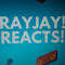 Rayjay REACTS