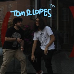 Tom & Lopes™
