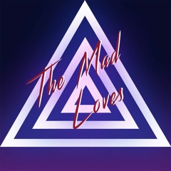 The Mad Loves