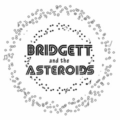 Bridgett and the Asteroids