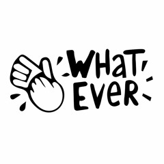 What Ever