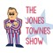 The Jones Townes Show