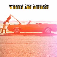 WHEELS AND REDHEAD