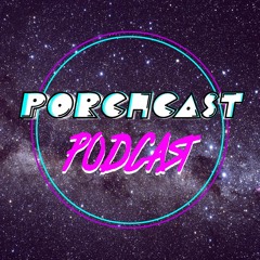 The Porchcast Podcast