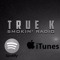True K (Smokin' Radio)