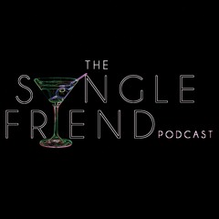The Single Friend Podcast