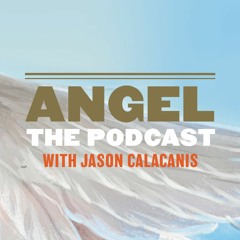 "Angel" hosted by Jason Calacanis