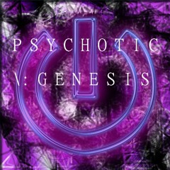 Psychotic Genesis