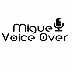 Migue Voice Over