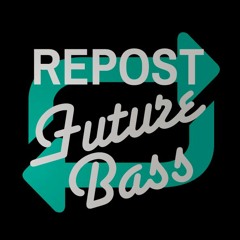 Repost Future Bass