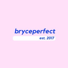 bryceperfect