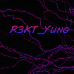 R3KT_Yung