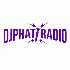 DJ PHAT CHOPPED RADIO