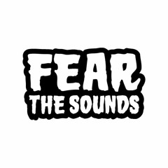 Fear The Sounds