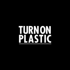 turnonplastic