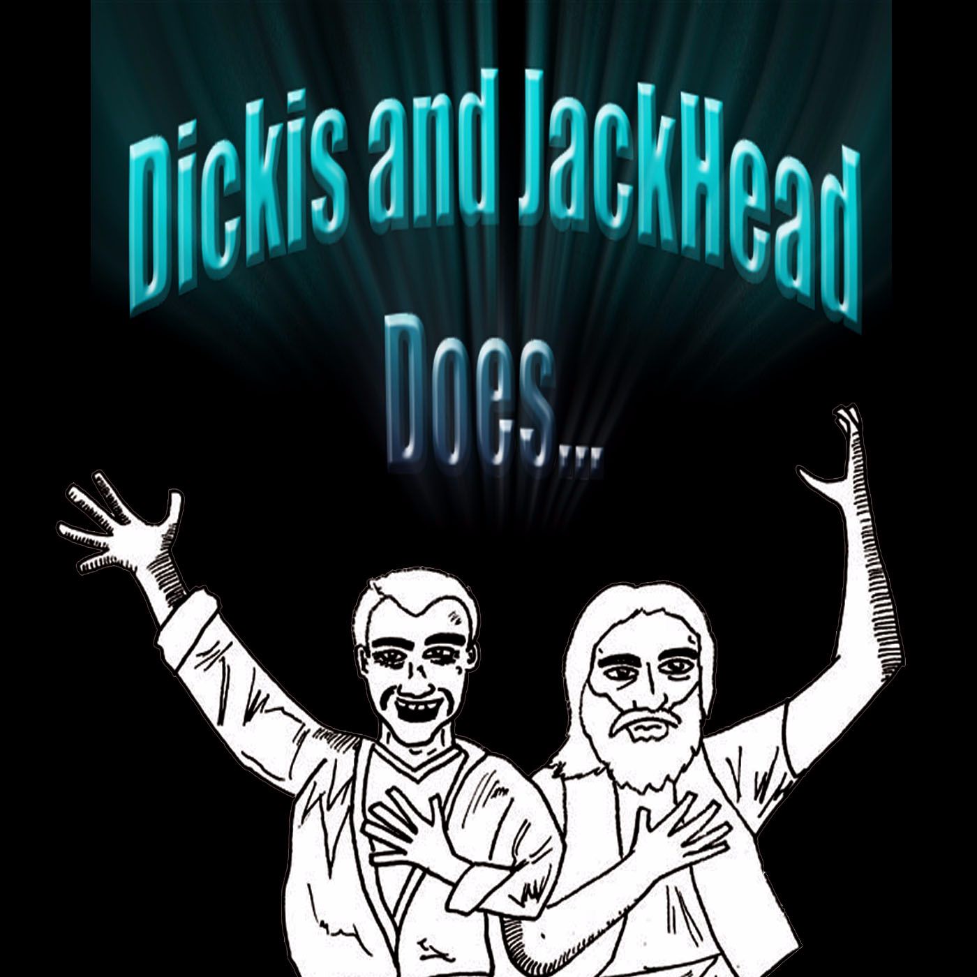 Dickis and JackHead Does...