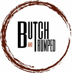 Butch & Trumped