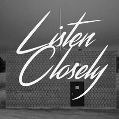 Listen Closely
