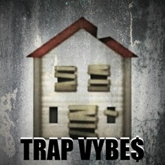 TRAP VYBE$