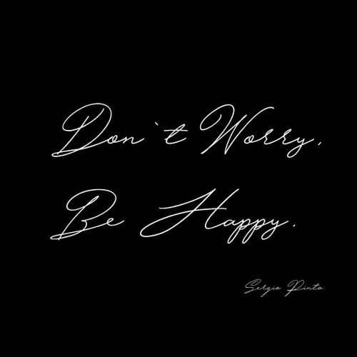 Don T Worry Be Happy S Stream Don T Worry Be Happy S Stream