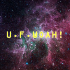 U.F.WOAH!