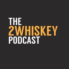 The 2 Whiskey Podcast