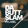 DA BUTT SLAM Сhill