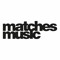 Matches Music