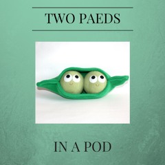 2 Paeds In A Pod