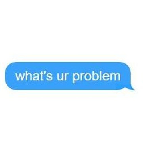Stream what's ur problem music | Listen to songs, albums, playlists for ...