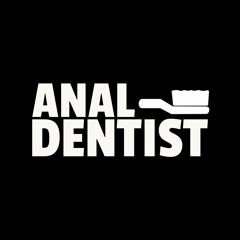Anal Dentist
