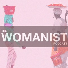 The Womanist Podcast