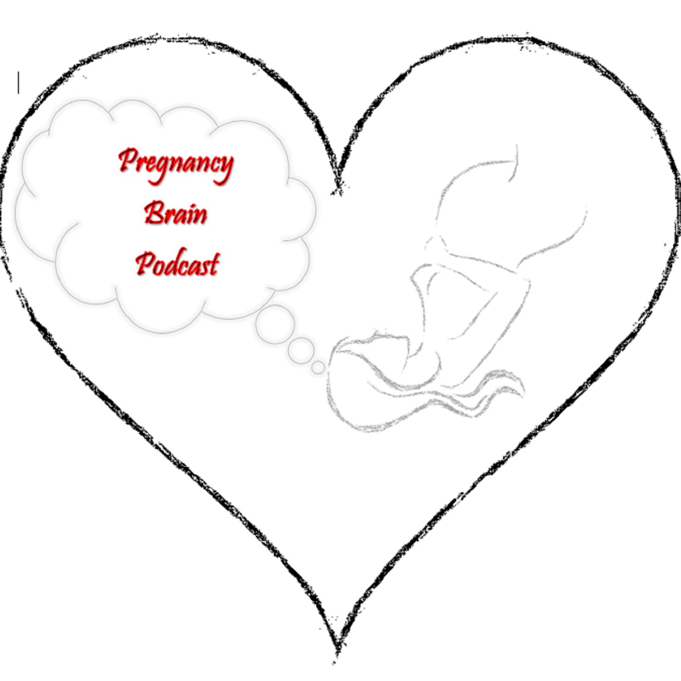 Pregnancy Brain Podcast