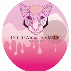 Cougar and the Milf's Podcast