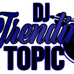 Dj TrendingTopic