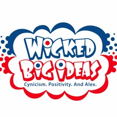 Wicked Big Ideas Podcast