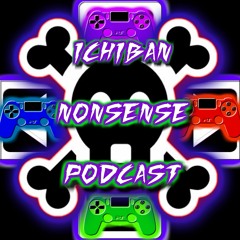 Ichiban Nonsense Podcast