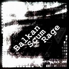 BalkanScumRage