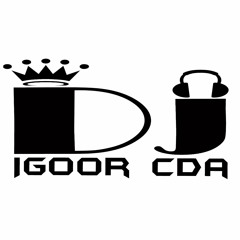 ✪ DJ IGOOR CDA ☊ ᴴᴰ ✪ !!